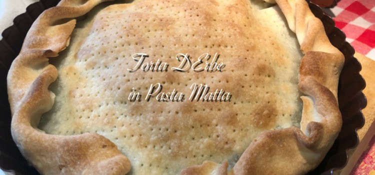 Pasta Matta Capitolo 2 – Torta di Erbe Pasta Matta Capitolo 2 – Torta di Erbe